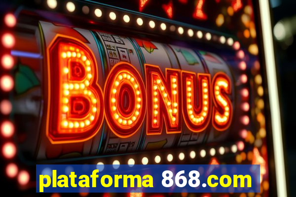 plataforma 868.com